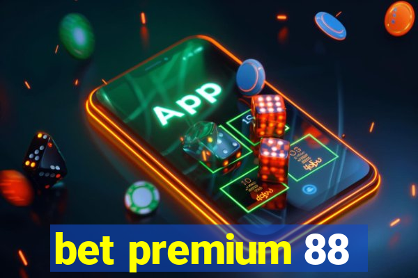 bet premium 88